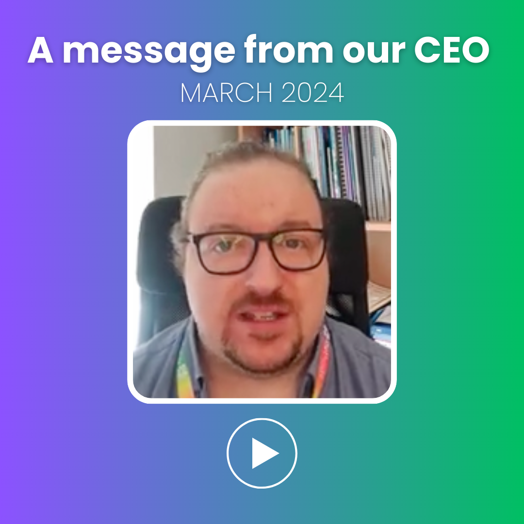 A Message from our CEO - March 2024
